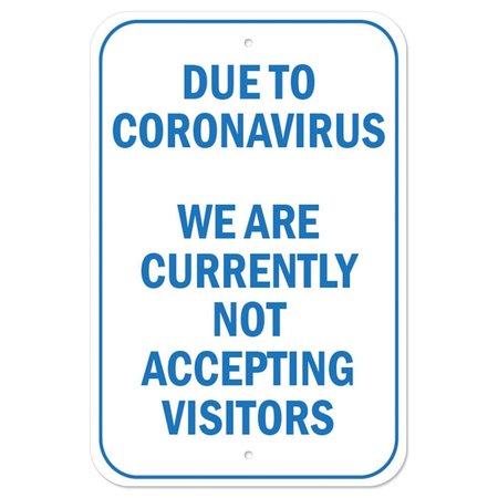 SIGNMISSION Public Safety Sign-Due To Coronavirus We Are Not Accepting Visitors, 7" H, A-1218-25478 A-1218-25478